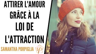 COMMENT ATTIRER LAMOUR GRACE À LA LOI DE LATTRACTION  Samantha Porpiglia LoveCoach [upl. by Aili]