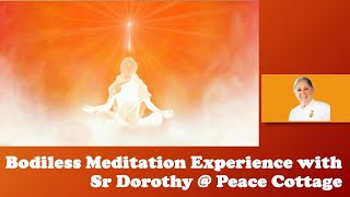 Bodiless Meditation Experience with Sr Dorothy  Peace Cottage [upl. by Derej]