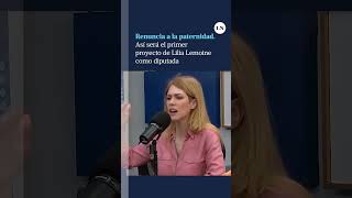 quotRenuncia a la paternidadquot Así será el primer proyecto de Lilia Lemoine como diputada [upl. by Camroc]