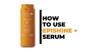 HOW TO USE  EPISHINE PLUS SERUM  VITAMIN C SERUM [upl. by Amanda198]