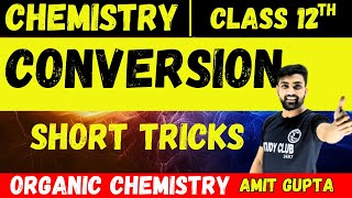 Conversion In Organic Chemistry Class 12  Tricks For Organic Chemistry Class 12  Amit Gupta  CBSE [upl. by Nelra925]