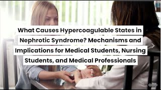 What Causes Hypercoagulable State in Nephrotic Syndrome [upl. by Annodal784]