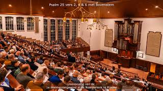 Psalm 25 vers 2 4 amp 6 met bovenstem 1e Mannenzang in de Noorderkerk te Rijssen [upl. by Lowery]