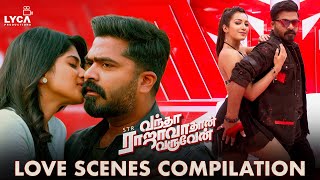 Vantha Rajavathaan Varuven  Love Scenes Compilation  Simbu  Megha Akash  Sundar C  Lyca [upl. by Farrar]