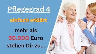 Pflegegrad 4 einfach erklärt  Über 50000 Euro jährlich stehen Dir zu [upl. by Silsby]