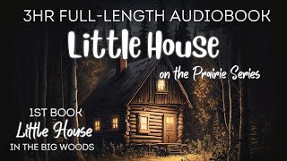 3 HR Audiobook LITTLE HOUSE IN THE BIG WOODS Book 1 Little House Series Uninterrupted Storytelling [upl. by Keraj]