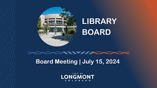 Library Board Meeting July 15 2024 [upl. by Eselrahc]