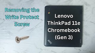 Lenovo 11e Chromebook G3  Removing Write Protect Screw [upl. by Emyam]