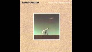 Larry Carlton  Alone  But never alone [upl. by Alah635]