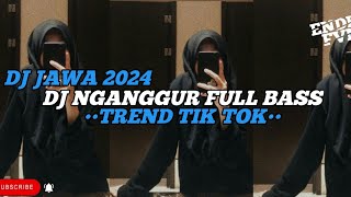 DJ JAWA  DJ NGANGGUR FULL BASS  TREND TIKTOK  by endhy fvnky rmx [upl. by Arihsay870]