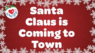 Santa Claus is Coming To Town with Lyrics Christmas Song [upl. by Enidualc976]