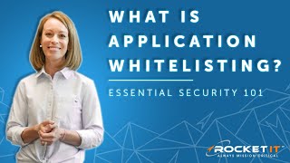 What Is Application Whitelisting amp What Are the Benefits [upl. by Dill]