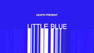 Heaps  Little Blue Official Lyric Video [upl. by Madigan420]