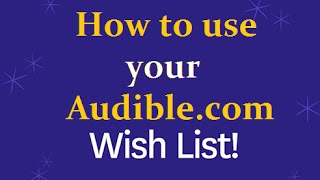 How to Audible Create and Use your Wish List [upl. by Nehtan]