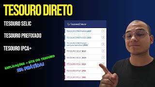 TESOURO DIRETO TESOURO SELIC PREFIXADO e IPCA Explicação  Site do Tesouro Direto [upl. by Gustafson]