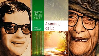 A CAMINHO DA LUZ Audiolivro Espírita  Por Emmanuel e Chico Xavier [upl. by Conover]