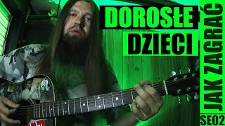 Dorosłe dzieci  Turbo  odc 668 Jak zagrać  Gitara  PT 36 [upl. by Sig780]