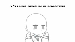 yn hugs genshin characters  original  pt 1 [upl. by Rabiah945]