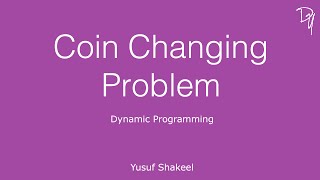 Dynamic Programming  Coin Changing Problem  step by step guide [upl. by Nnaeerb]