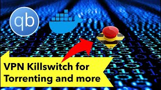 Gluetun VPN Kill Switch for qBittorrent Docker Comprehensive Guide [upl. by Noah]