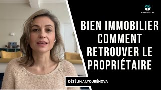 Bien immobilier  comment retrouver le propriétaire [upl. by Ydoow451]