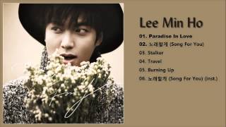 Lee Min Ho 이민호 – 노래할게 Song For You Full Album [upl. by Lyndel]