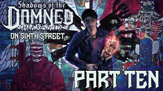 Shadows of the Damned on 6th Street Part 10 [upl. by Yordan564]