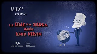 La edad de la tierra según Lord Kelvin [upl. by Cutter760]