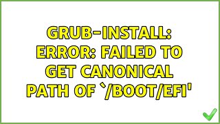 grubinstall error failed to get canonical path of bootefi [upl. by Latterll]