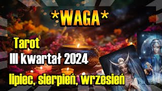 ♎️WAGA TAROT HOROSKOP III KWARTAŁ 2024♎️ [upl. by Auginahs]