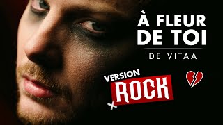 VITAA  À FLEUR DE TOI Version Rock par Romain Ughetto [upl. by Billie855]