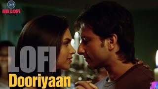 Dooriyan Lofi  ImLofi   Love Aaj Kal  Saif Ali Khan Deepika Padukone  Pritam [upl. by Solokin]