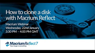 Webinar How to Clone a Disk with Macrium Reflect [upl. by Dis]