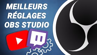 Meilleurs réglages pour bien configurer OBS studio [upl. by Arrahs]