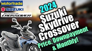 2024 Suzuki Skydrive Crossover Updated Price Downpayment amp Monthly  Philippines [upl. by Aharon]