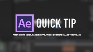 Quick Tip Fixing cached preview needs 2 or more frames to playback [upl. by Leahcimnaes]