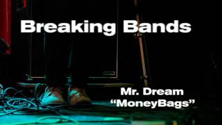 Mr Dream  quotMoneybagsquot Live  Breaking Bands [upl. by Vassell]