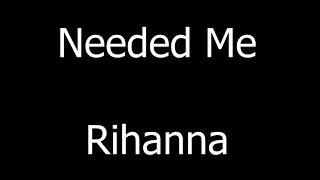 RihannaNeeded me lyrics [upl. by Feer]