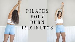 PILATES FIT I TOTAL BODY BURN 15 MINUTOS [upl. by Rizas]