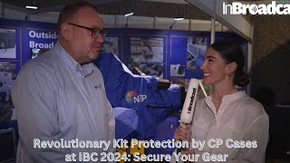 Revolutionary Kit Protection by CP Cases at IBC 2024 Secure Your Gear [upl. by Greenebaum197]