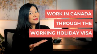 How to work in Canada through the Working Holiday Visa [upl. by Naujet]