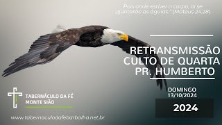 RETRANSMISSÃO CULTO DE QUARTA  PR HUMBERTO [upl. by Brita]