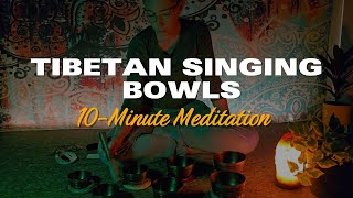 Best 10Minute Tibetan Singing Bowl Meditation for Deep Relaxation [upl. by Tailor654]