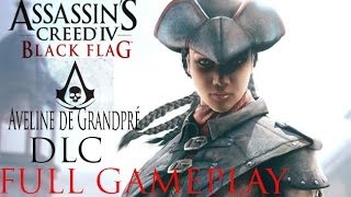 Assassins Creed 4 Black Flag  Full Aveline de Grandpré DLC Game Play [upl. by Einomrah]