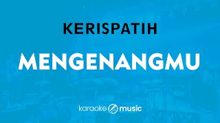 Mengenangmu  Kerispatih KARAOKE VERSION [upl. by Samtsirhc]