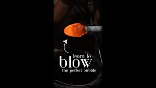 The best way to Blow Glass for a Perfect Bubble glassblowing glassart art [upl. by Grobe]