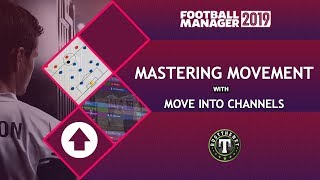 FM  Mastering Movement  Move Into Channels  Football Manager 2019 [upl. by Eberhart]