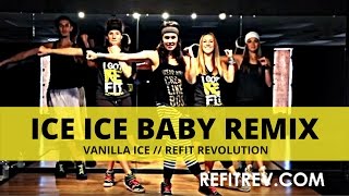 Ice Ice Baby Remix  Vanilla Ice  Dance Fitness  REFIT® Revolution [upl. by Demetra]