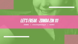 Lets Freak  Zumba  Keep Dancing [upl. by Giustino913]