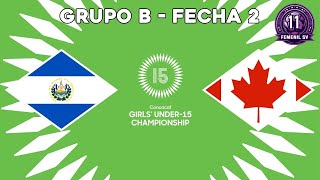 🔴EN VIVO  EL SALVADOR VS CANADA ⚽ CONCACAF GIRLS U15 CHAMPIONSHIP [upl. by Aitrop998]